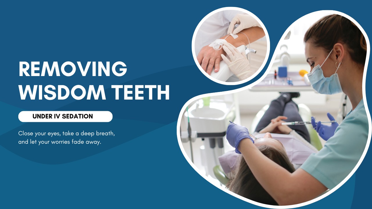 Remove Wisdom Teeth - IV Sedation
