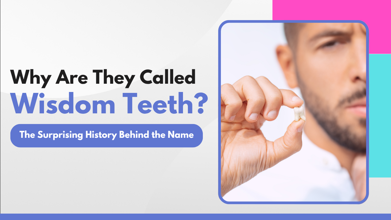 Why are they called wisdom teeth?