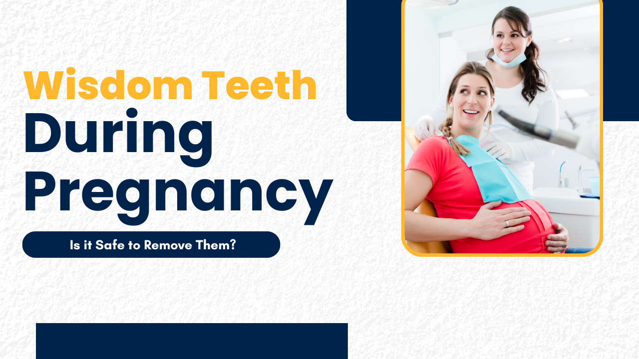 Wisdom Teeth during pregnancy