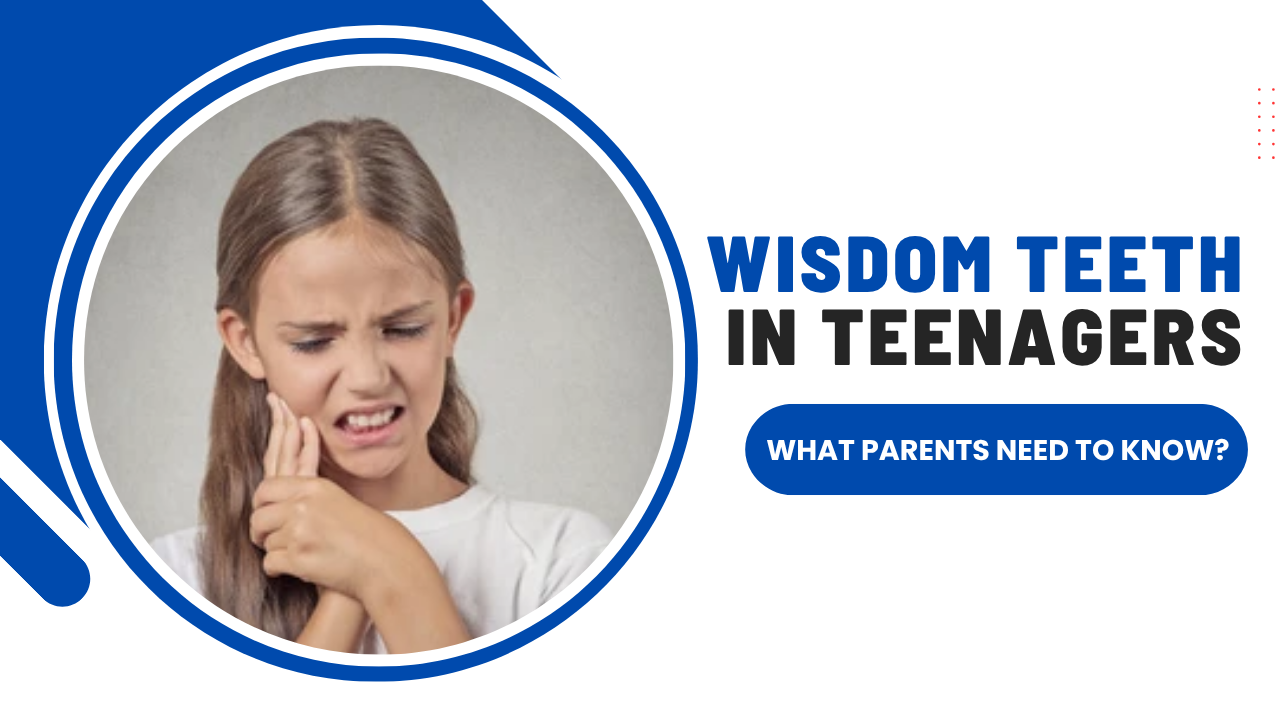Wisdom Teeth in teenagers