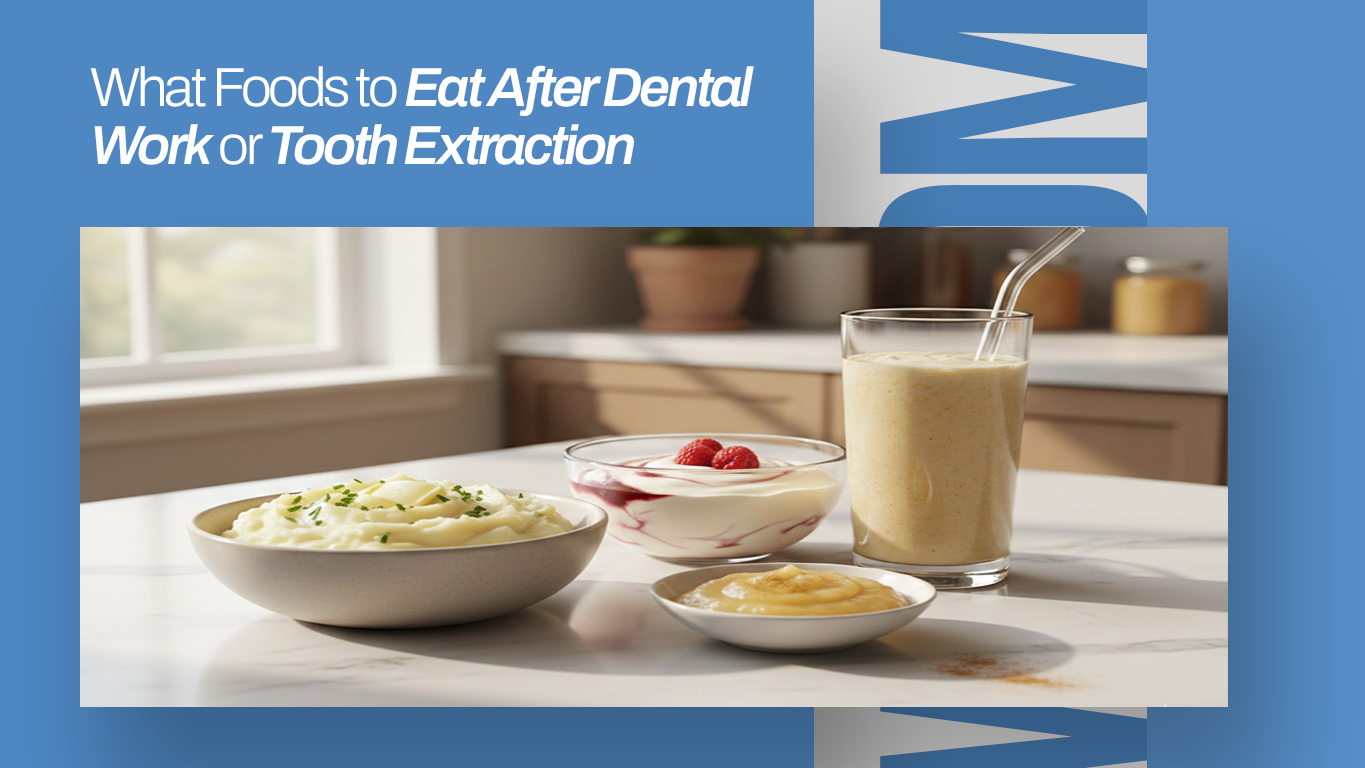 What Foods to Eat After Dental Work or Tooth Extraction